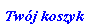 Tw�j koszyk